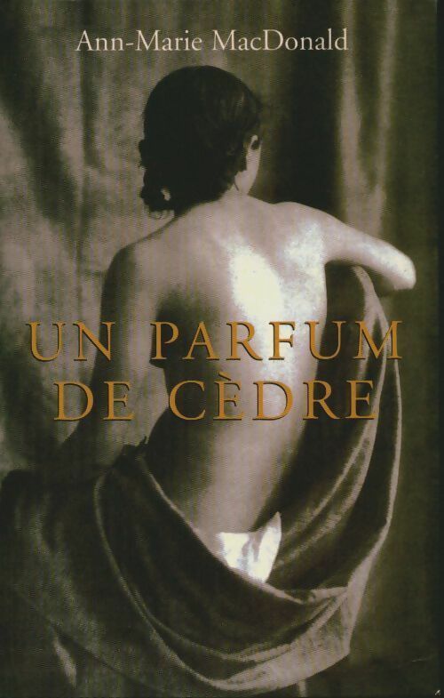 Livrenpoche : Un parfum de cèdre - Ann-Marie MacDonald - Livre