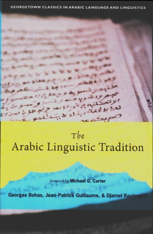 Livrenpoche : The arabic linguistic tradition - Georges Bohas - Livre