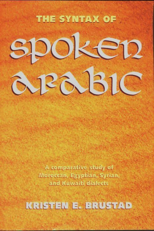 Livrenpoche : The syntax of spoken arabic - Kristen Brustad - Livre