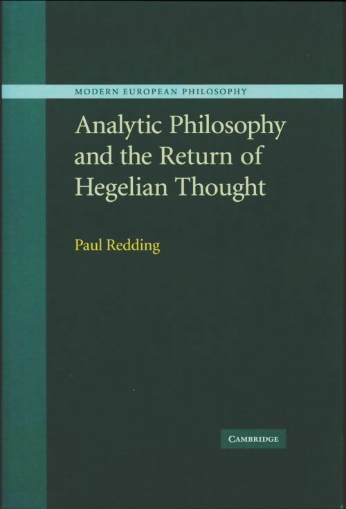 Analytic philosophy and the return of hegelian thought - Paul Redding -  Cambridge GF - Livre