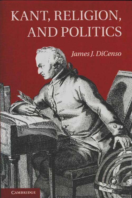 Livrenpoche : Kant, religion and politics - James Dicenso - Livre