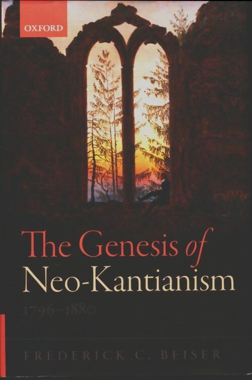 Livrenpoche : The genesis of neo-kantianism - Frederick C. Beiser - Livre