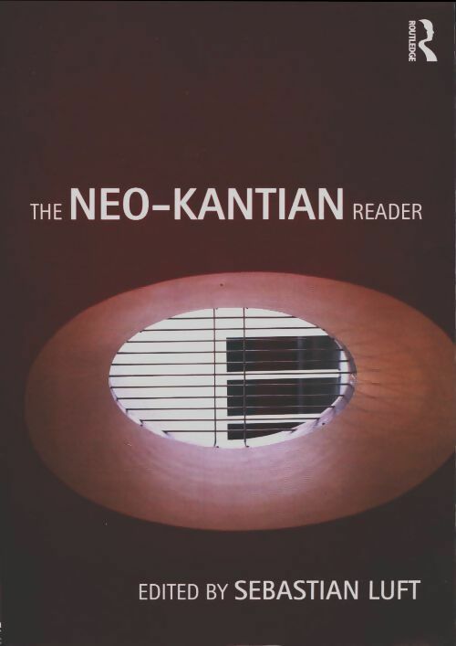 Livrenpoche : The neo-kantian reader - Sebastian Luft - Livre