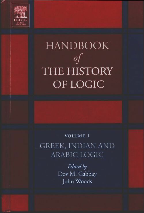 Livrenpoche : Handbook of the history of logic volume 1 : Greek indian and arabian logic - Dov M. Gabbay - Livre