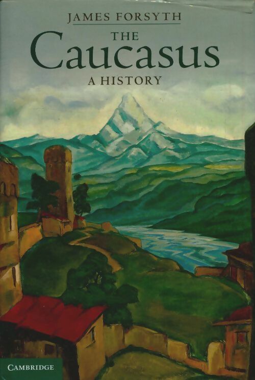 Livrenpoche : The caucasus. A history - James Forsyth - Livre