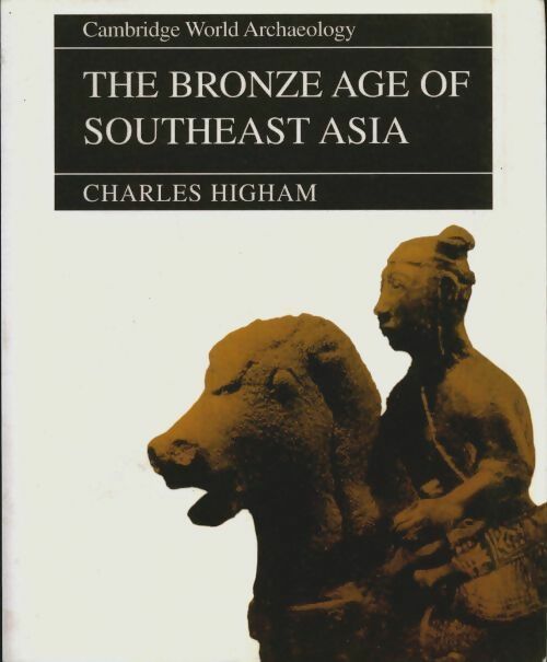 Livrenpoche : The bronze age of southeast Asia - Charles Higham - Livre