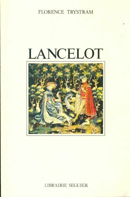 Livrenpoche : Lancelot - Florence Trystram - Livre
