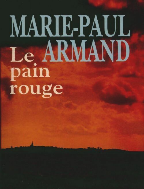 Livrenpoche : Le pain rouge - Marie-Paul Armand - Livre
