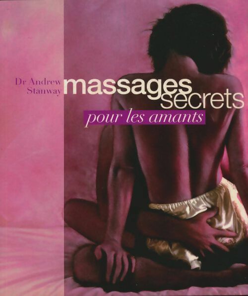 Livrenpoche : Massages secrets pour les amants - Andrew Docteur Stanway - Livre