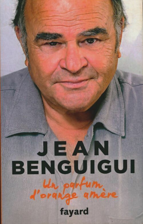 Livrenpoche : Un parfum d'orange amère - Jean Benguigui - Livre