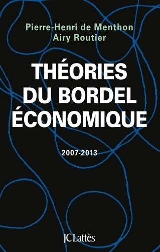 Livrenpoche : Théories du bordel économique 2007-2013 - Airy Routier - Livre