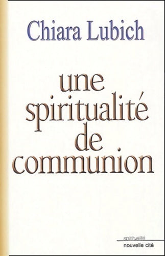 Livrenpoche : Un E spiritualité de communion - Chiara Lubich - Livre
