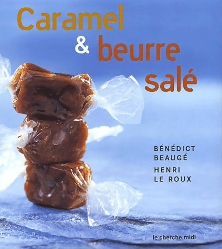 Livrenpoche : Caramel & beurre salé - Bénédict Beaugé - Livre