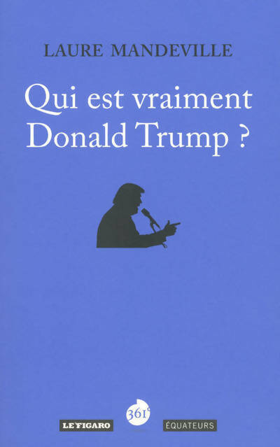 Livrenpoche : Qui est vraiment Donald Trump ? - Laure Mandeville - Livre