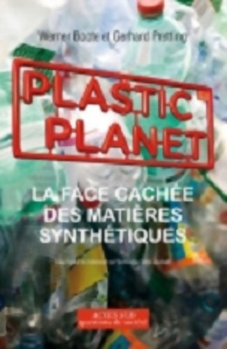 Livrenpoche : Plastic planet. La face cachée des matières synthétiques - Gerhard Pretting - Livre