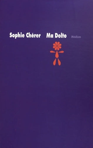 Livrenpoche : Ma Dolto - Sophie Chérer - Livre
