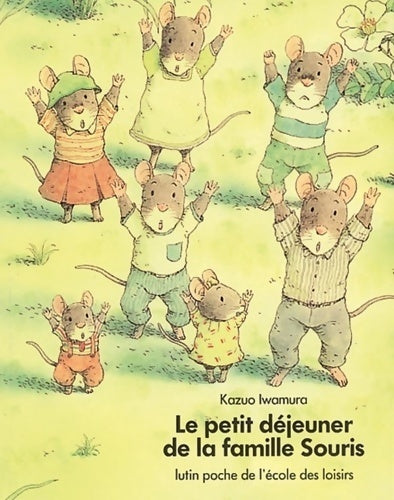 Livrenpoche : Le petit déjeuner de la famille souris - Kazuo Iwamura - Livre