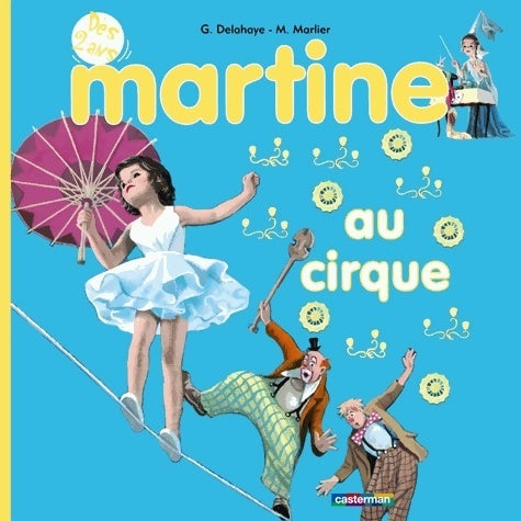 Livrenpoche : Martine au cirque - Gilbert Delahaye - Livre