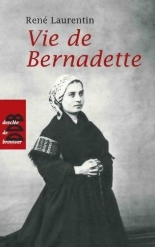 Livrenpoche : Vie de Bernadette - René Laurentin - Livre