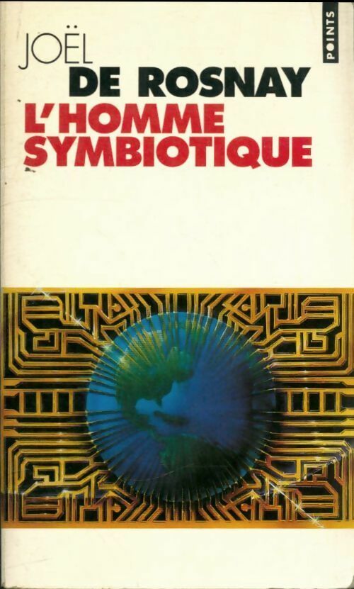 Livrenpoche : L'homme symbiotique - Joël De Rosnay - Livre