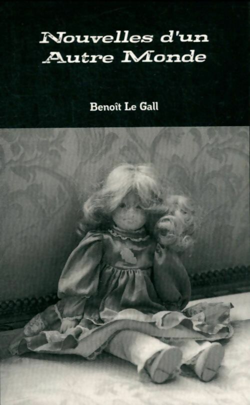 Livrenpoche : Nouvelles d'un autre monde - Benoît Le Gall - Livre