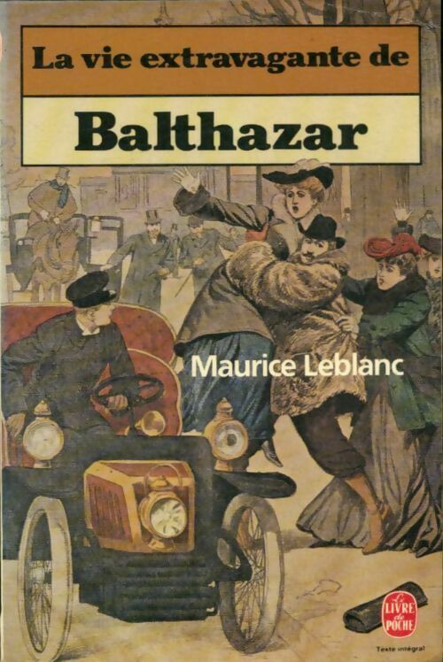 La vie extravagante de Balthazar - Maurice Leblanc - Livre