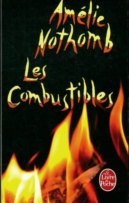 Les combustibles - Amélie Nothomb -  Le Livre de Poche - Livre