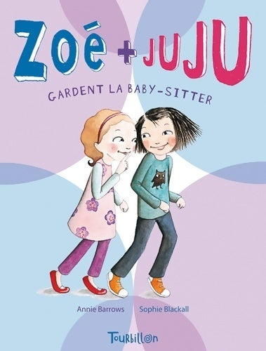 Livrenpoche : Zoé et juju gardent la baby-sitter - Barrows-a - Livre