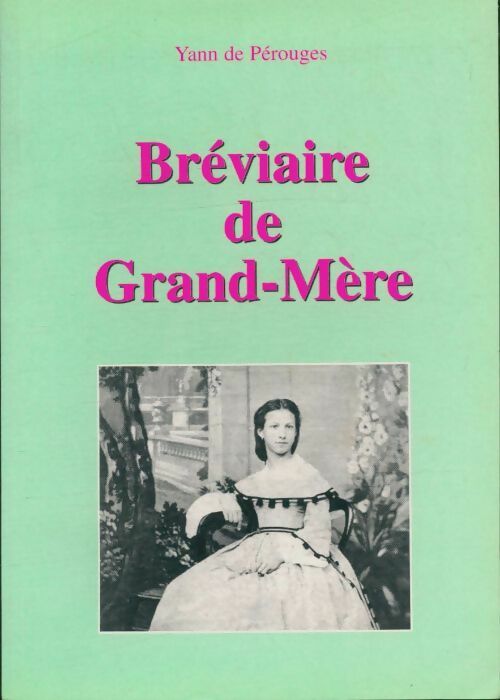 Livrenpoche : Bréviaire de grand-mère - Yann De Pérouges - Livre