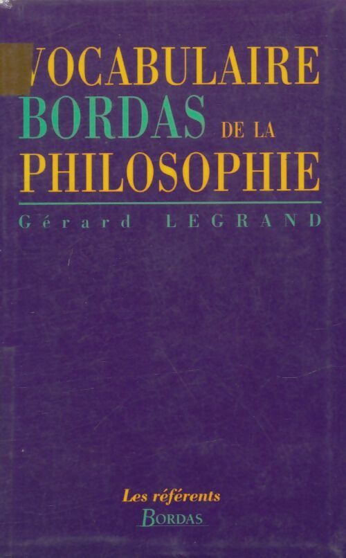 Livrenpoche : Vocabulaire Bordas de la philosophie - Gérard Legrand - Livre