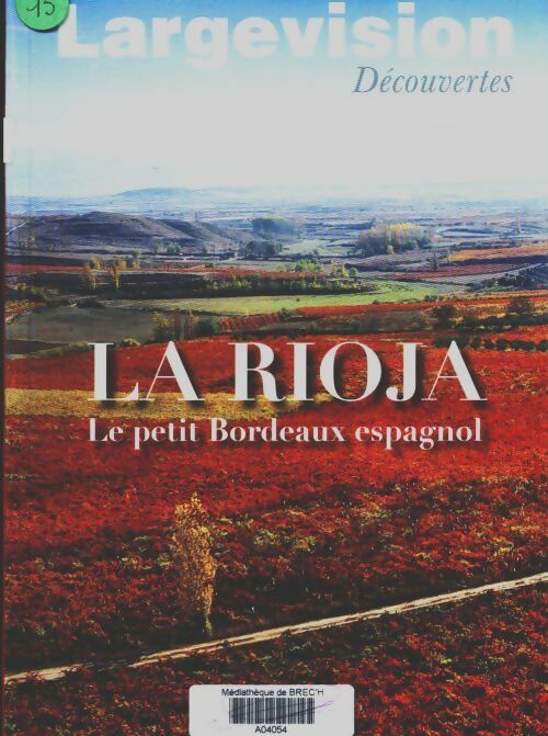Livrenpoche : La Rioja, le petit Bordeaux espagnol - Claude Four - Livre