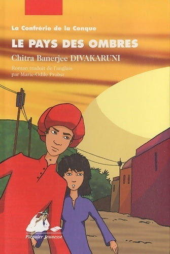 Livrenpoche : La confrérie de la conque Tome III : Le pays des ombres - Chitra Barnejie Divakaruni - Livre
