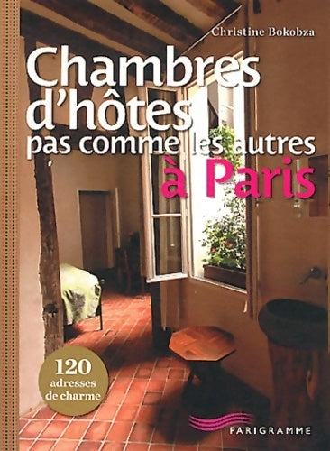 Livrenpoche : Chambres d'hôtes pas comme les autres à Paris - Christine Bokobza - Livre