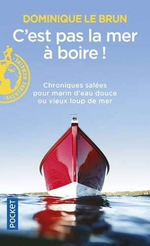 C'est pas la mer à boire ! - Dominique Le Brun - Livre