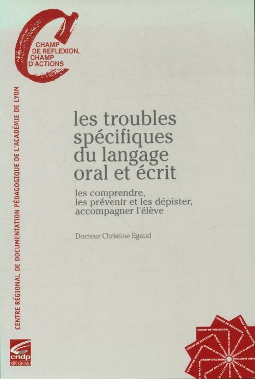 Livrenpoche : Les troubles spécifiques du langage oral et écrit - Christine Egaud - Livre
