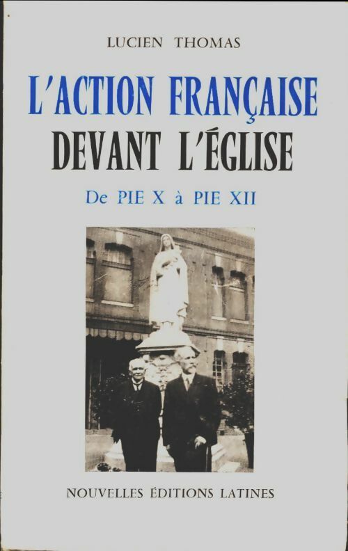 Livrenpoche : L'action française devant l'église : De Pie X à Pie XII - Lucien Thomas - Livre