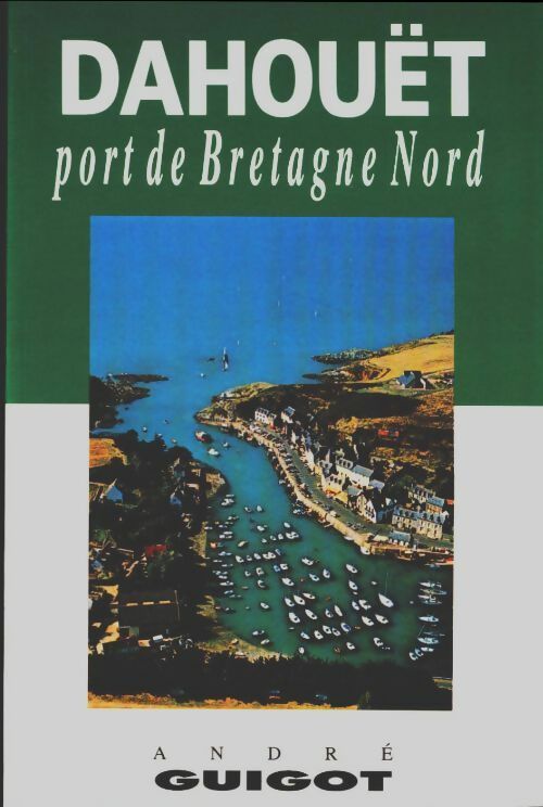 Livrenpoche : Dahouët, port de Bretagne nord - André Guigot - Livre