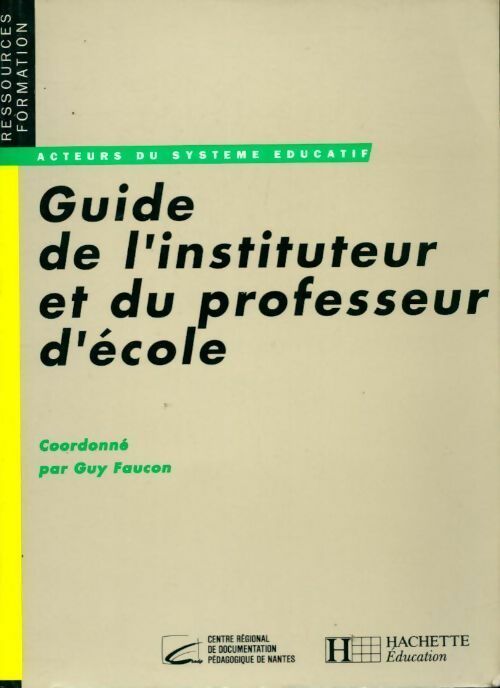 Livrenpoche : Guide de l'instituteur et professeur d'école - Guy Faucon - Livre