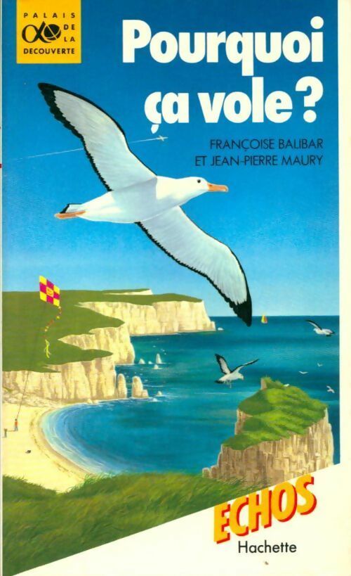 Livrenpoche : Pourquoi ça vole ? - Françoise Balibar, Maury-J. P. Balibar-F - Livre