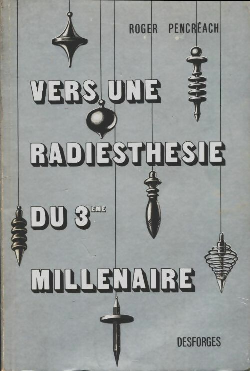 Livrenpoche : Vers une radiestésie du 3è millénaire - Roger Pencréach - Livre