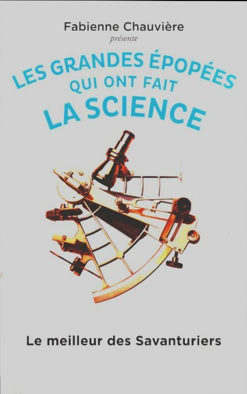 Livrenpoche : Les grandes épopées qui ont fait la science - Fabienne Chauvrière - Livre