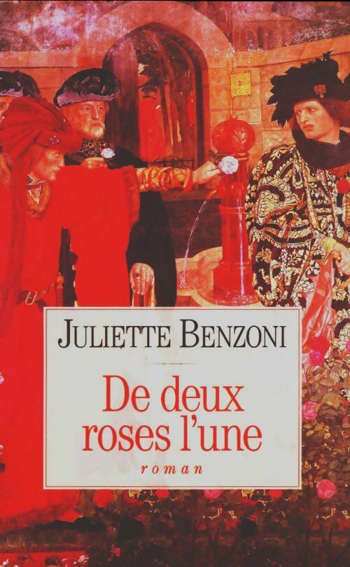 Livrenpoche : De deux roses l'une - Juliette Benzoni - Livre