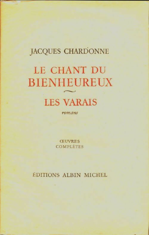 Le chant du bienheureux / Les varais - Jacques Chardonne -  Albin Michel GF - Livre