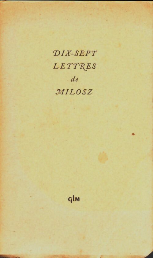 Livrenpoche : Dix-sept lettres de milosz - Czeslaw Milosz - Livre