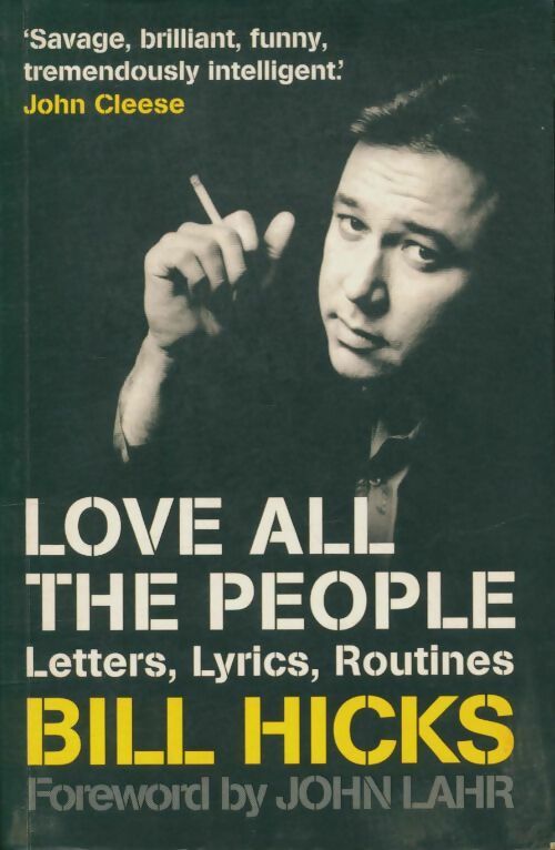 Livrenpoche : Love all the people : Letters, lyrics, routines - Bill Hicks - Livre
