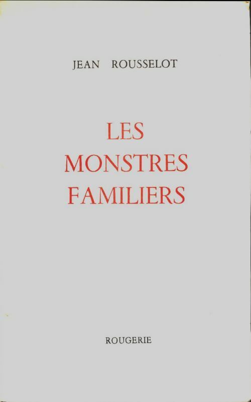 Les monstres familiers - Jean Rousselot -  Rougerie GF - Livre