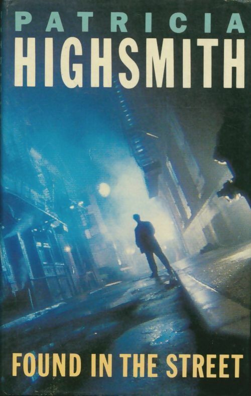 Livrenpoche : Found in the street - Patricia Highsmith - Livre