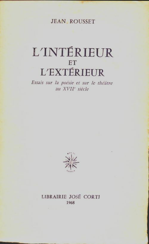L'intérieur et l'extérieur - Jean Rousset - Livre