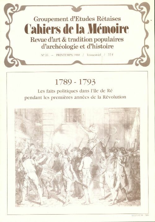 Livrenpoche : Cahiers de la mémoire n°35 : 1789-1793 Les faits politiques dans l'île de Ré pendant les premières années de la Révolution - Collectif - Livre