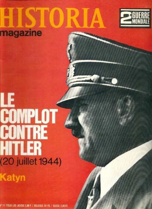 Livrenpoche : Historia 2e Guerre Mondiale n°71 : Le complot contre Hitler - Collectif - Livre